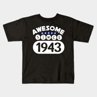 Awesome since 1943 Kids T-Shirt